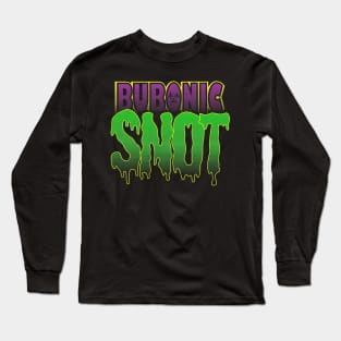 BUBONIC SNOT Long Sleeve T-Shirt